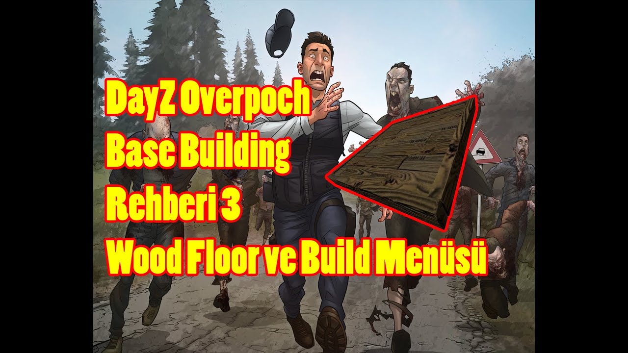 DayZ Overpoch Base Building Rehberi 3 - Wood Floor Ve Build Menüsü ...