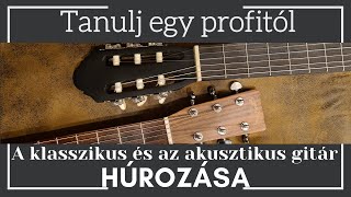 A klasszikus és az akusztikus gitár húrozása - ápolása ✅