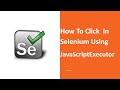 How To Click In Selenium WebDriver Using JavaScriptExecutor