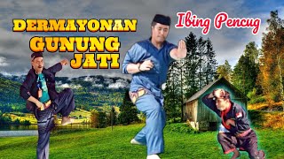 IBING PENCUG || DERMAYONAN GUNUNG JATI