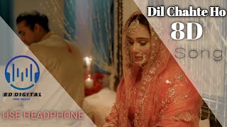 8D Song | Dil Chahte Ho Ya -8D | Jubin Nautiyal, Mandy Takhar | Payal Dev, A.M.Turaz | New Song 2020