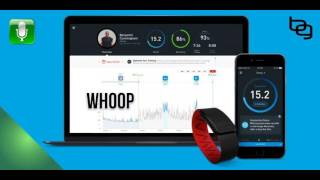 WHOOP: The Performance Enhancing Wearable That Tells You When To Sleep, How To Exercise, Your...
