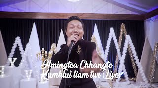 Hmingtea Chhangte - Kumhlui Liam tur  (Live)