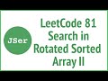 LeetCode 81 Search in Rotated Sorted Array II (Binary Search) | JSer - JavaScript & Algorithm