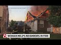 Woman helps neighbors in fire