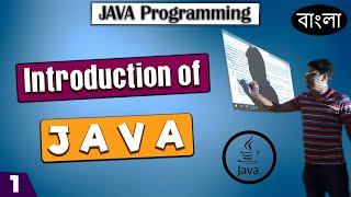 Lec-1| Introduction to Java Programming | Creating, Compiling, & Executing a Program | Bengali