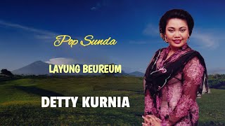 POP SUNDA DETTY KURNIA - LAYUNG BEUREUM