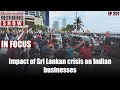 How the economic crisis in Sri Lanka is affecting Indian businesses?