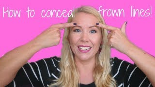 How to conceal frown lines, glabella lines, 11s! | BEAUTY OVER 40