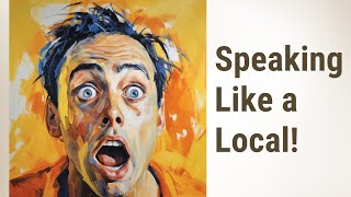 Dive into Slang: Speaking Like a Local!