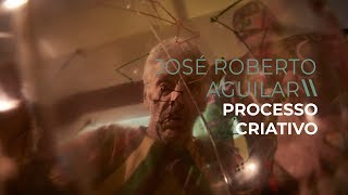 PROCESSO CRIATIVO - JOSÉ ROBERTO AGUILAR | ONDA18