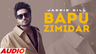 Bapu Zimidar (Audio) | Jassi Gill | Replay - Return Of Melody | Latest Punjabi Songs 2022