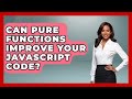 Can Pure Functions Improve Your JavaScript Code? - JavaScript Toolkit