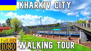 #5 [HD] Walking tour Kharkiv city, Ukraine - Train - May 2021