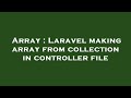 Array : Laravel making array from collection in controller file