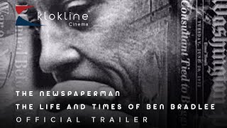 2017 The Newspaperman The Life and Times of Ben Bradlee Official Trailer 1  HBO   Klokline