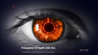 Frequency Of Death 432 Hz