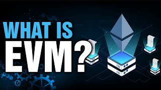 What is EVM? - Ethereum Virtual Machine Explained