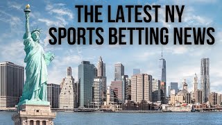 New York Sports Betting: The Latest News About The Launch of Sports Betting In New York
