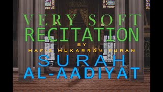 SURAH AL-ADIYAT Beautiful & Emotional Recitation of Quran in Soft Voice by HAFIZ MUKARRAM FURQAN