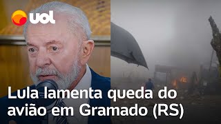 Lula lamenta queda de avião em Gramado e diz que Aeronáutica investiga