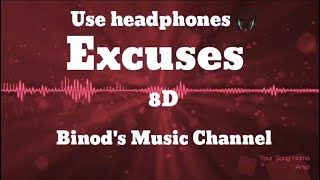 Excuses 8D Song Binod's Music Channel