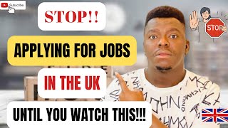 STOP APPLYING FOR JOBS IN THE UK UNTIL YOU WATCH THIS!! | Best Strategies to Land UK Jobs!