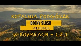 Kierunek Dolny Śląsk - odc. 5 - Kopalnia Podgórze w Kowarach cz.1