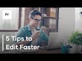 How To Edit Faster in Premiere Pro - 5 Tips To Edit Faster