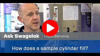 Ask Swagelok: How Does a Sample Cylinder Fill? (Video 2 of 5)