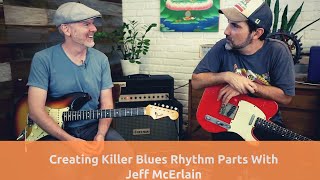Tired Of Playing Boring Blues Rhythms - Jeff MCErlain Shows You How Create Killer Rhythm Chops Fast