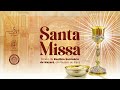 Santa Missa 12 de Agosto de 2024 (Segunda-feira) 07h