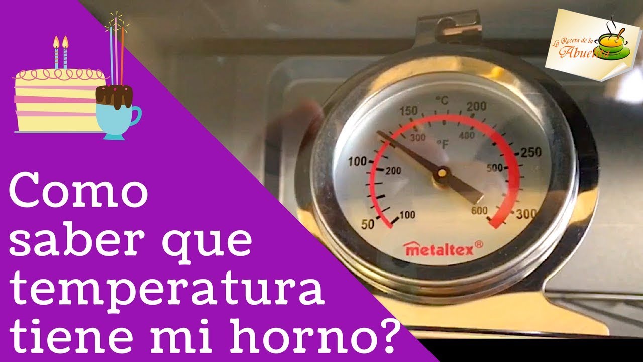 Como Saber Que Temperatura Tiene Mi Horno? Tip De Ayuda - YouTube