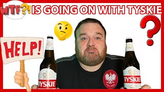 WTF!! Is going on with Tyskie and Polish Beer??