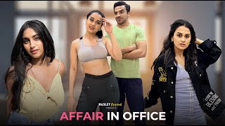 Affair In Office | Ft. Anushka Kaushik , Usmaan \u0026 Twarita | Hasley India Originals!