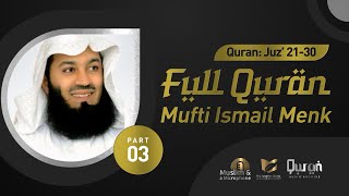 The Complete Holy Quran By Dr. MUFTI ISMAIL MENK 🇿🇼 | Quran Tilawat #QuranAudioArchive | Part 3/3