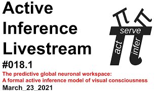 ActInf Livestream #018.1 ~ The predictive global neuronal workspace: A formal act inf model