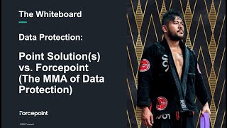 Point Solutions vs. Forcepoint "The MMA of Data Protection"