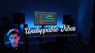 Live Remix Unstoppable Vibes ( DBS Fusion Bootleg 2025 )