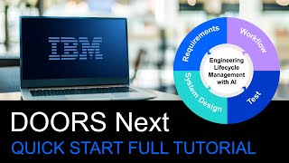 DOORS Next: Full Tutorial Getting Started with IBM Engineering Requirements Management Quick Start