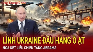 Chiến sự Nga-Ukraine sáng 27/1:Lính Ukraine hốt hoảng đầu hàng,Nga kết liễu Abrams, bắn nổ kho đạn