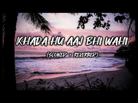 Khada Hu Aaj Bhi Wahi - Slowed + Reverb | Video Song | The Local Train ...