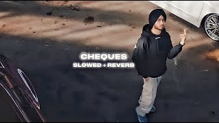 Cheques- Shubh | Still Rollin Album | Latest punjabi songs 2023 | Slowed - reverb