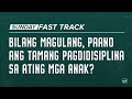 Bilang magulang, paano ang tamang pagdidisiplina sa ating mga anak?