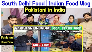 Reaction On South Delhi Food | Indian Food Vlog | Pakistani in India.