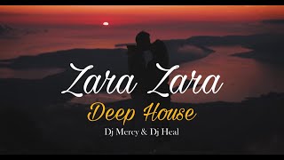 Zara Zara - Remix | Deep House | Dj Mercy | Dj Heal | RHTDM