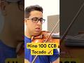 Hino 100 CCB - TOCADO VIOLINO - Dicas Para Violinistas - Vídeo Completo na Descrição