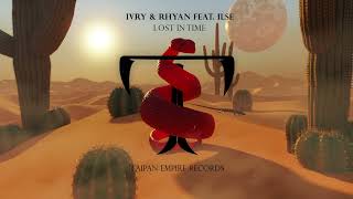 IVRY \u0026 Rhyan feat. ILSE - Lost In Time