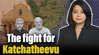 Who has rights to Katchatheevu? India or Sri Lanka? | Faye D'Souza