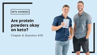 Are protein powders okay on keto? (Chapter 8, Question #151)